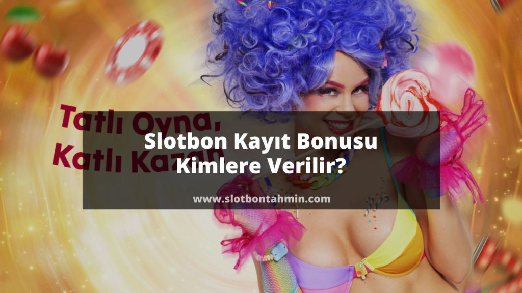 Slotbon kayıt bonusu